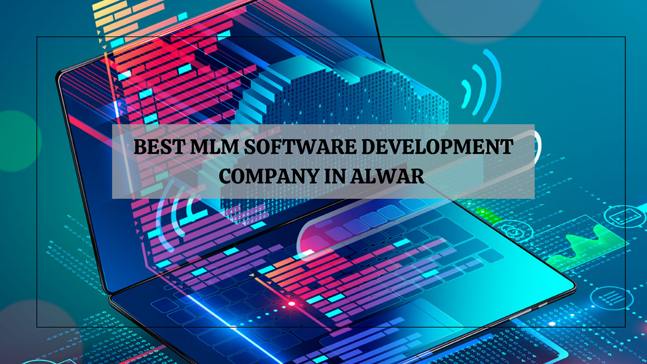 Best MLM Software Development Company in Alwar